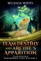 [Team Destiny 02] • Team Destiny and Archie's Apparition